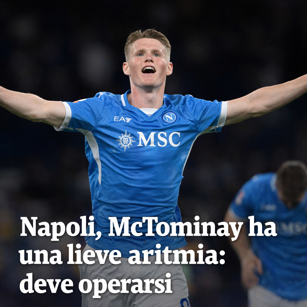 🟦Napoli, McTominay colpito da lieve aritmia: operazione urgente e tempi di recupero🟦 1AMM