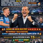 🔵🔵Champions League, Napoli batte Bodo/Glimt 4-3: prima vittoria europea per Allegri